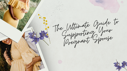 The Ultimate Guide to Supporting Your Pregnant Spouse